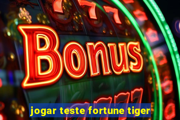 jogar teste fortune tiger